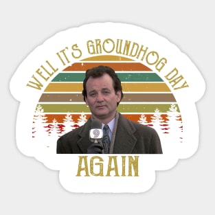 Well It’s Groundhog Day Again Vintage Sticker